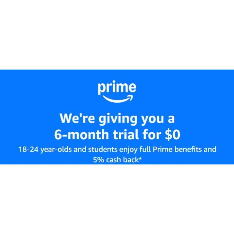 Young Adults (18-24 Yrs) Or Students Can Get a 6 Month Trial of Prime for $0 + Get 10% Cash Back on Select Categories for Prime Days!
