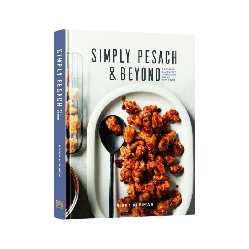 Simply Pesach and Beyond A Gourmet Gluten-Free Compilation for All Year Round Hardcover Cookbook