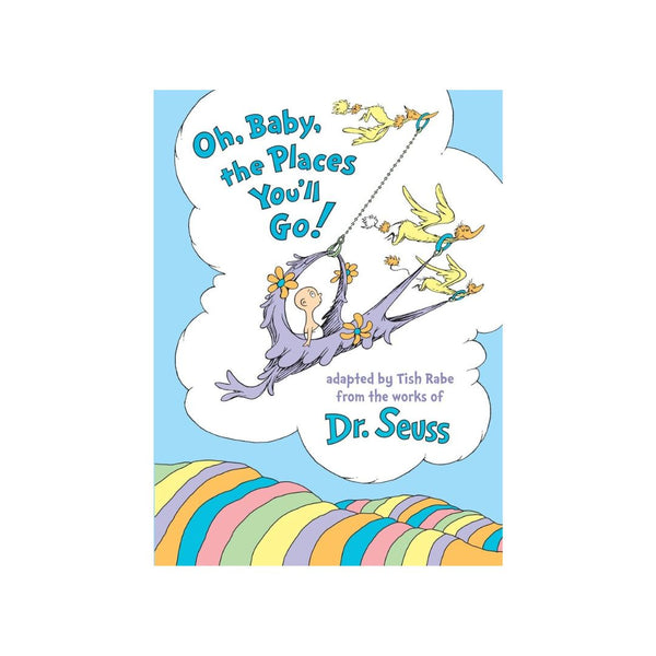 Oh, Baby, the Places You’ll Go! Hardcover Book