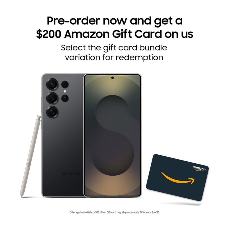 Pre-order the Samsung Galaxy S25, S25+, S25 Ultra and Get $100-$200 Amazon Gift Card!