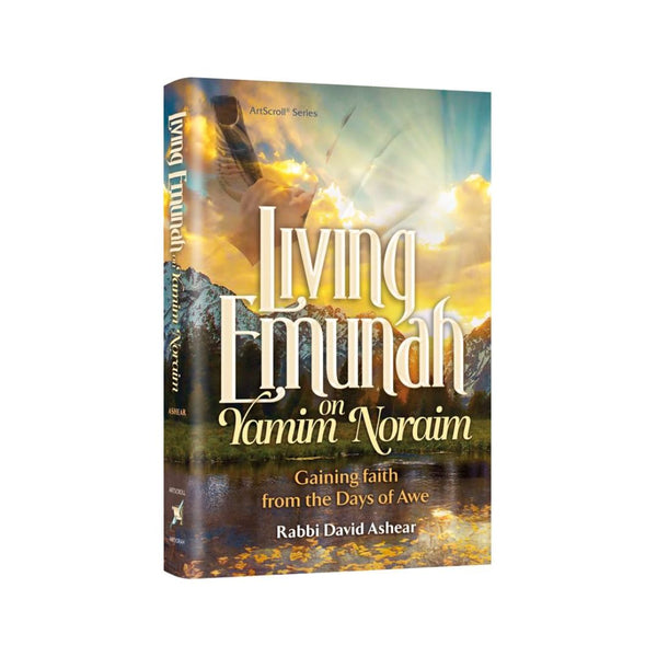Living Emunah on Yamim Noraim Gaining faith from the Days of Awe Hardcover