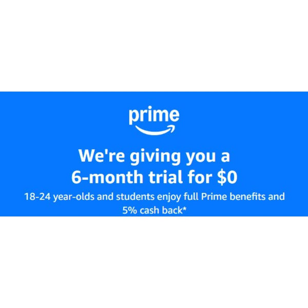 Young Adults (18-24 Yrs) Or Students Can Get a 6 Month Trial of Prime for $0 + Get 10% Cash Back on Select Categories for Prime Days!