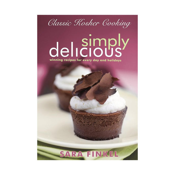Classic Kosher Cooking: Simply Delicious Cookbook