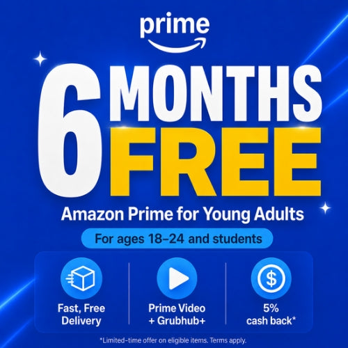FREE Prime for 6 Months — Ages 18–24 Pay $0 + Extra Cash Back