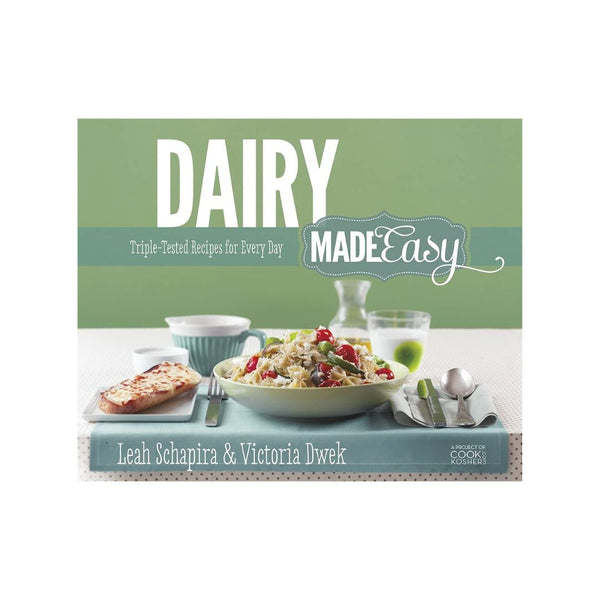 Artscroll: Dairy Made Easy by Leah Schapira and Victoria Dwek