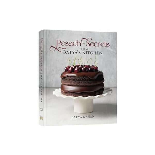 Pesach Secrets from Batya's Kitchen: 150+ Gluten-Free, Non-Gebrokts Recipes