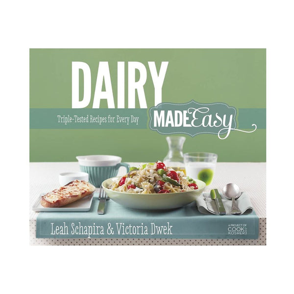 Artscroll: Dairy Made Easy by Leah Schapira and Victoria Dwek