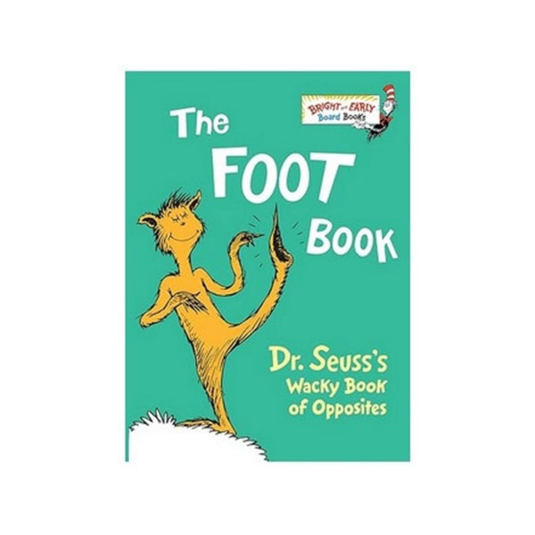 The Foot Book: Dr. Seuss’s Wacky Book of Opposites Board Book ...