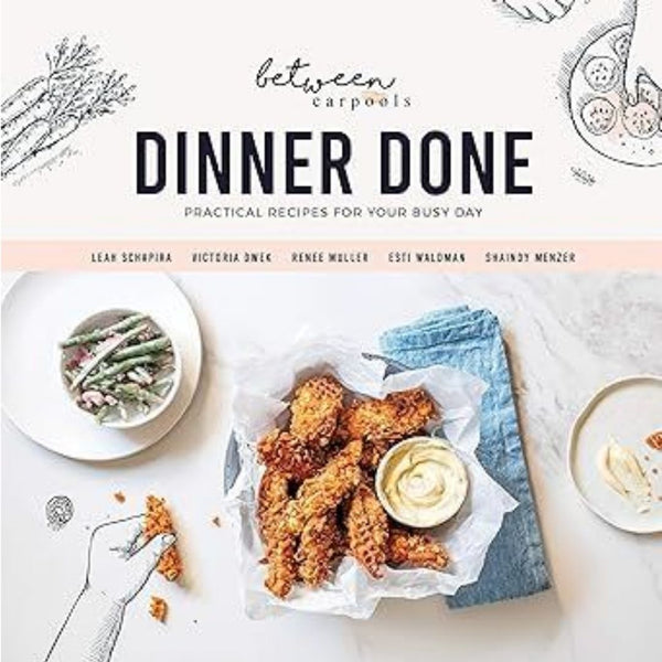 Dinner Done by Between Carpools Hardcover Cookbook