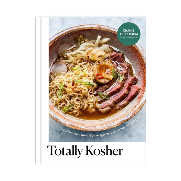 Totally Kosher Cookbook, Tradition with a Twist! 150 + Recipes