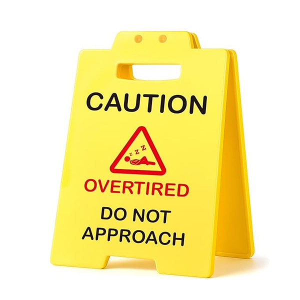 Funny Mini Caution Overtired Desk Sign